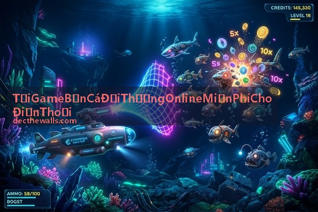 Tải Game Bắn Cá Đổi Thưởng Online Miễn Phí Cho Điện Thoại - Thợ Săn Thủy Quái